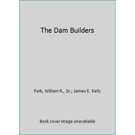 The Dam Builders [Hardcover - Used]
