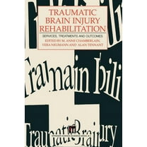 Traumatic Brain Injury Rehabilitation: Services, Treatments and Outcomes, (Paperback)