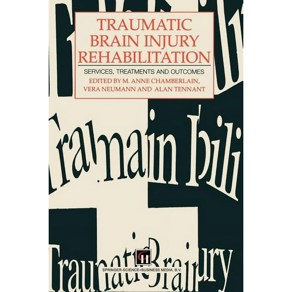 Traumatic Brain Injury Rehabilitation: Services, Treatments and Outcomes, (Paperback)
