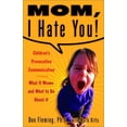 thumbnail image 1 of Pre-Owned Mom, I Hate You!: Children's Provocative Communication: What It Means and What to Do about It Paperback, 1 of 1