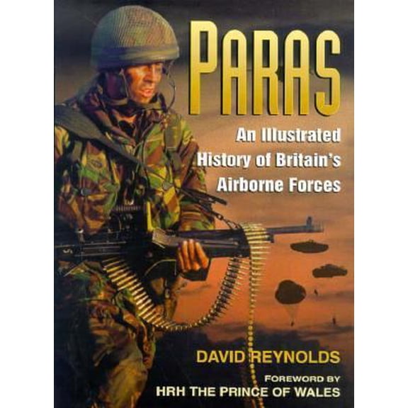 Pre-Owned Paras: An Illustrated History of Britain's Airborne Forces (Hardcover) 0750917237 9780750917230