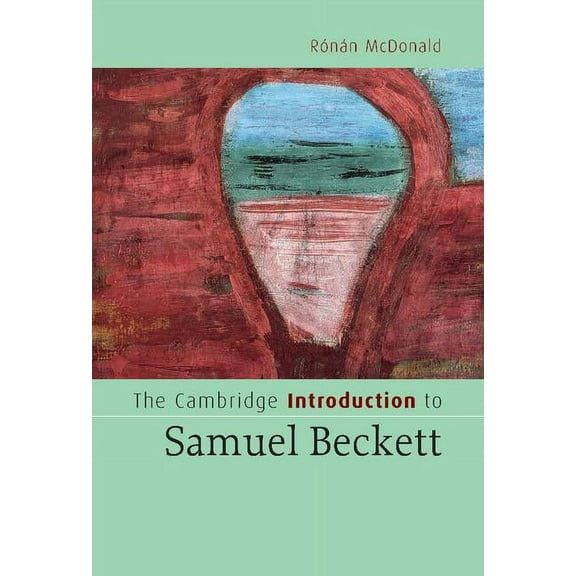 Cambridge Introductions to Literature (H The Cambridge Introduction to Samuel Beckett, (Hardcover)
