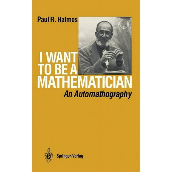 I Want to Be a Mathematician: An Automathography, (Hardcover)