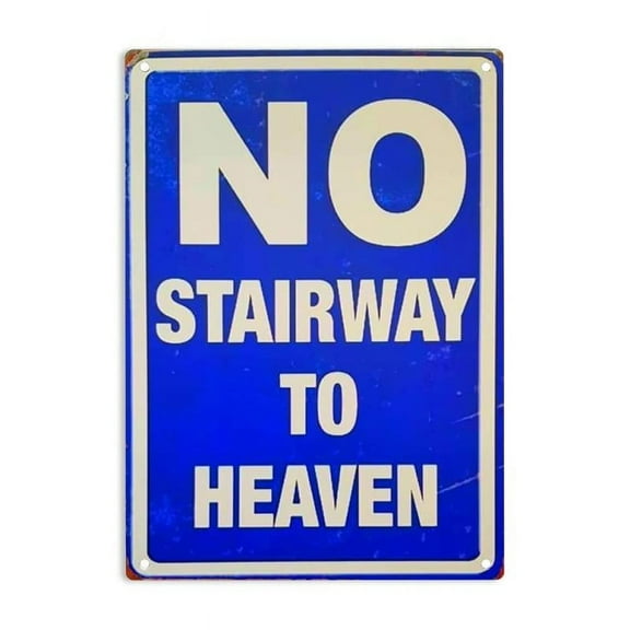 ERMUHEY No Stairway to Heaven Sign Metal Tin Sign, No Stairway to Heaven Poster for Home Office Restaurants Bedroom Cafes Bars Pub Man Cave Wall Decor Plaque Sign 12x8 Inch