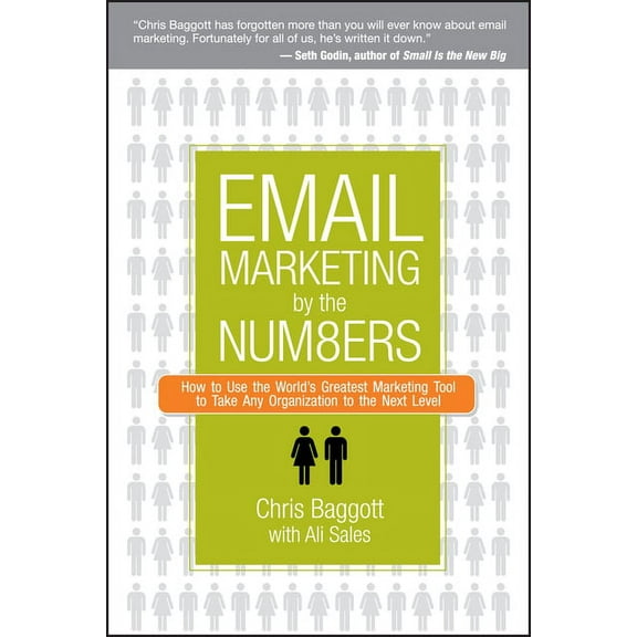 Email Marketing by the Numbers: How to Use the World's Greatest Marketing Tool to Take Any Organization to the Next Leve, (Hardcover)