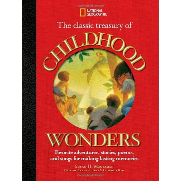 Pre-Owned The Classic Treasury of Childhood Wonders : Favorite Adventures, Stories, Poems, and Songs for Making Lasting Memories 9781426307157