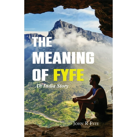 The Meaning of Fyfe: An India Story, (Paperback)