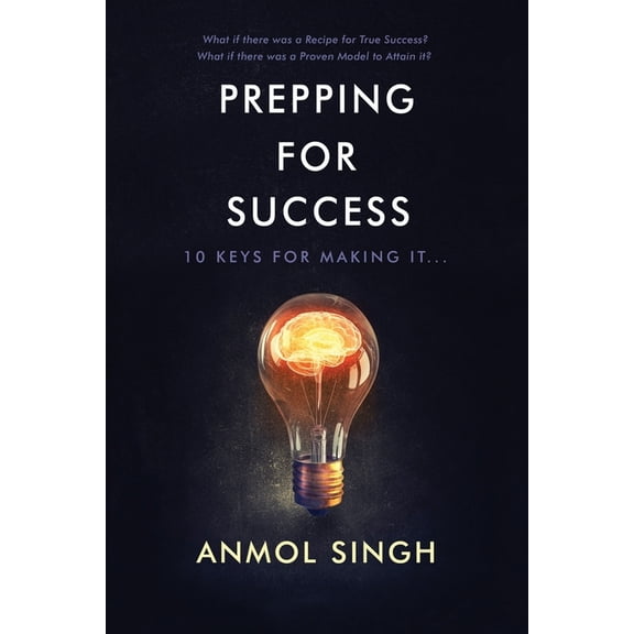 Prepping For Success: 10 Keys for Making it in Life, (Paperback)