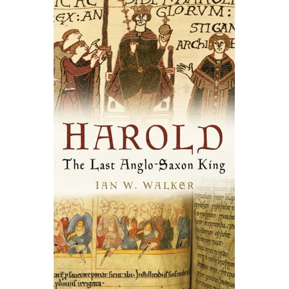 Pre-Owned Harold: The Last Anglo-Saxon King (Paperback) 0750937637 9780750937634
