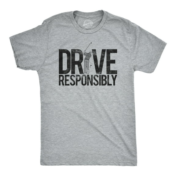 Mens Drive Responsibly T Shirt Funny Golf Father's Day Tee Graphic Tees