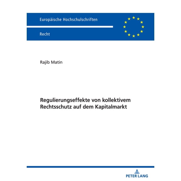 Europaeische Hochschulschriften Recht Regulierungseffekte von kollektivem Rechtsschutz auf dem Kapitalmarkt, Book 6795, (Paperback)