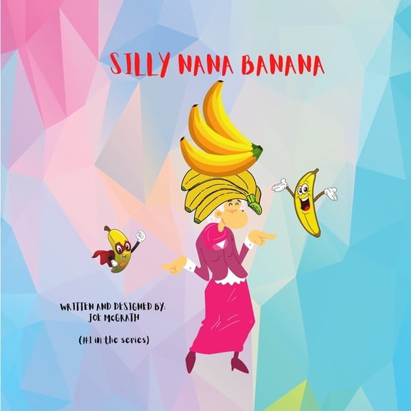 Silly Nana Banana (Paperback) by Joe McGrath