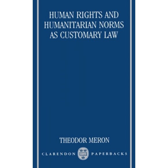 Normes des Droits de l'Homme et de l'Humanitaire comme le Droit Coutumier (Clarendon Paperbacks)