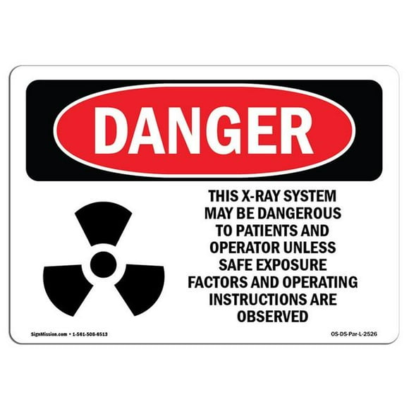 SignMission OS-DS-A-1218-L-2526 12 x 18 in. OSHA Danger Sign - This X-Ray System May Be Dangerous