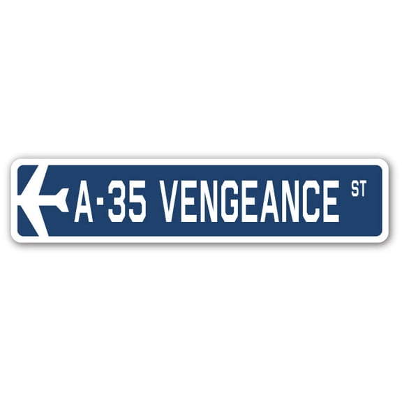 A-35 Vengeance Street Sign Air Force Aircraft Military | Indoor/Outdoor | 18" Wide