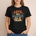 thumbnail image 2 of Love Thy Neighbor All of Them T-Shirt, 2 of 6