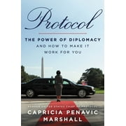 CAPRICIA PENAVIC MARSHALL Protocol: The Power of Diplomacy and How to Make It Work for You (Hardcover)