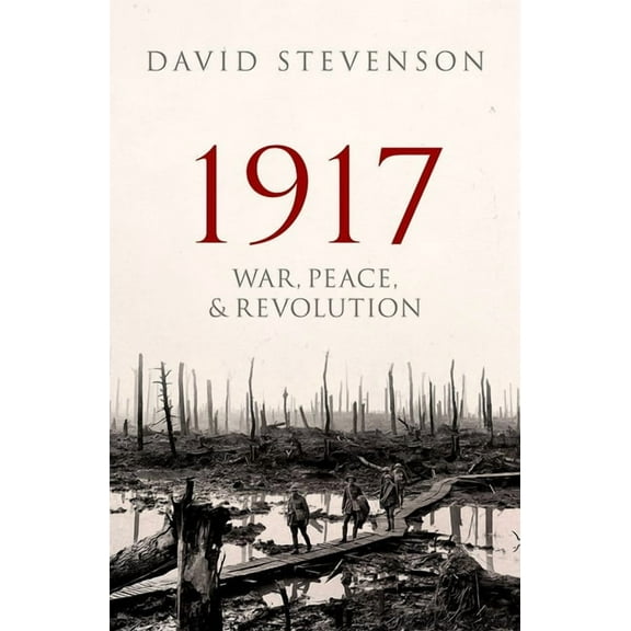 1917: War, Peace, and Revolution, (Hardcover)