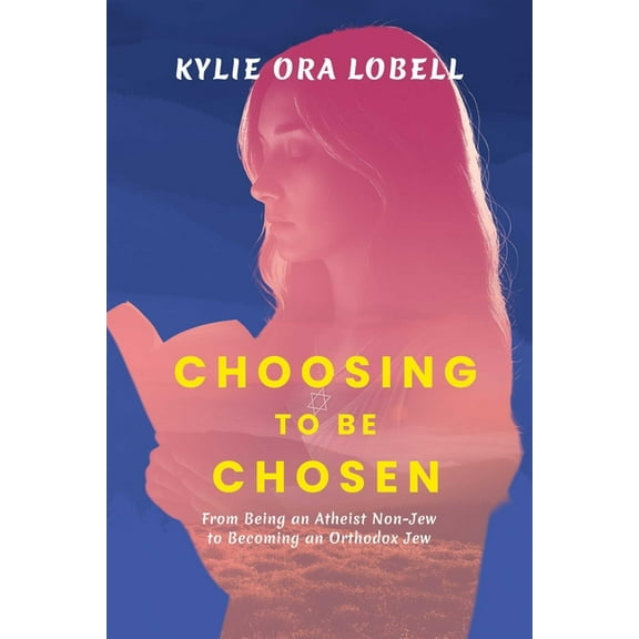 Choosing to Be Chosen: From Being an Atheist Non-Jew to Becoming an Orthodox Jew, (Paperback)