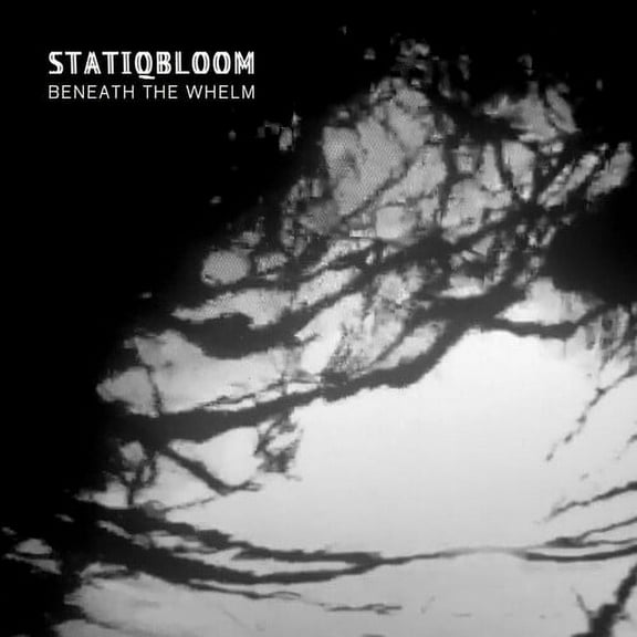 Statiqbloom - Beneath The Whelm - Music & Performance - CD