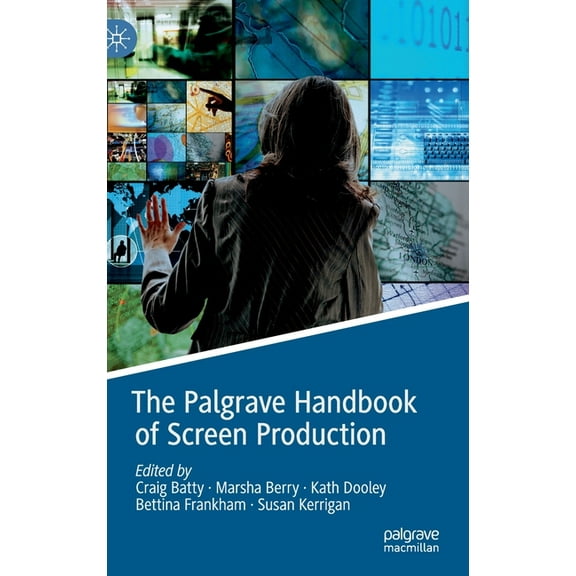 The Palgrave Handbook of Screen Production, (Hardcover)
