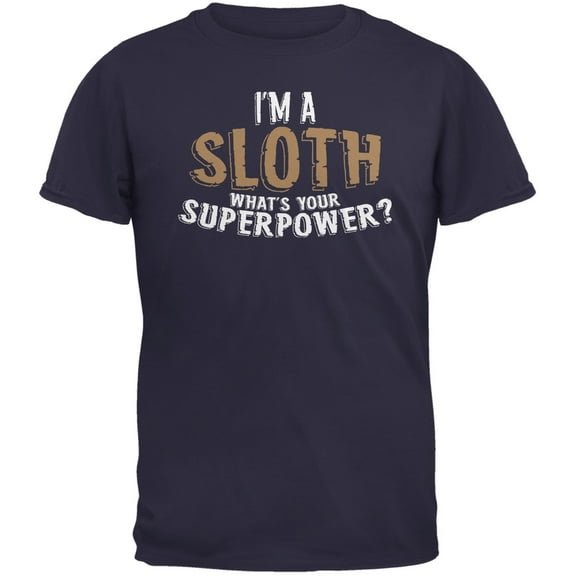 I'm A Sloth What's Your Superpower Navy Adult T-Shirt - X-Large