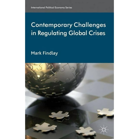 International Political Economy Contemporary Challenges in Regulating Global Crises, (Hardcover)