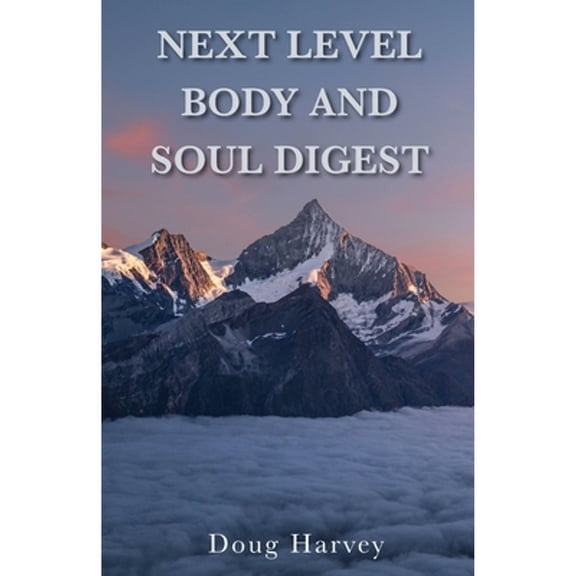 Next Level Body and Soul Digest (Paperback)