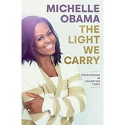 The Light We Carry: Overcoming in Uncertain Times Hardcover  November 15, 2022