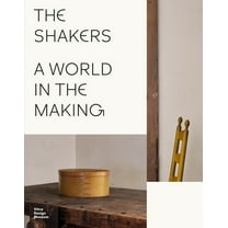 The Shakers: A World in the Making, (Hardcover)