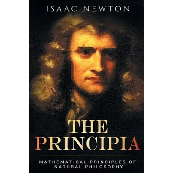 Pre-Owned The Principia : Mathematical Principles of Natural Philosophy