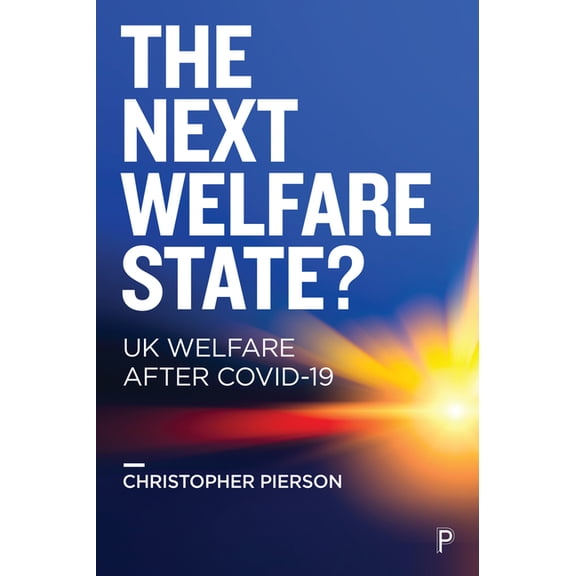 The Next Welfare State?: UK Welfare After Covid-19, (Paperback)