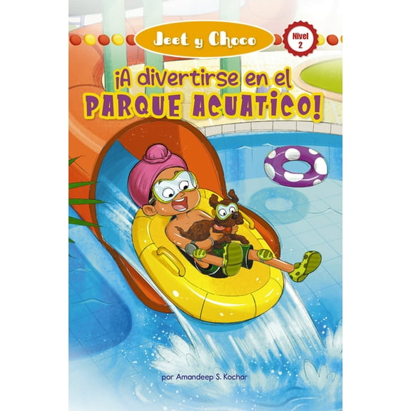 Jeet Y Choco (Jeet and Fudge) Jeet Y Choco: Â¡A Divertirse En El Parque AcuÃ¡tico! (Jeet and Fudge: Fun at the Waterpark), Book 2, (Hardcover)