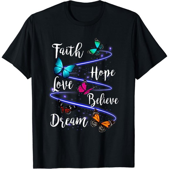 Butterfly Faith Hope Love Believe Dream Christian T-Shirt