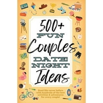 Couples Date Night Books 500 Fun Couples Date Night Ideas: The Best Games, Romantic Activities, and Unique Things to Do Together for Romance At , (Paperback)