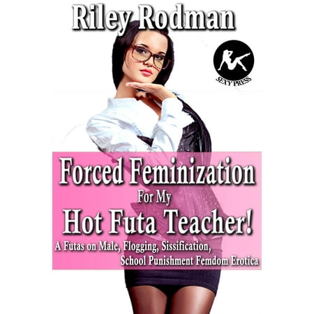 Forced Feminization for My Hot Futa Teacher! -
