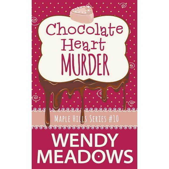 Maple Hills Cozy Mystery Chocolate Heart Murder, Book 10, (Paperback)