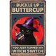 thumbnail image 1 of Buckle Up Buttercup You Just Flipped My Witch Switch Halloween Friend Birthday Gift Man Cave Bedroom Parlor Retro Tin Metal Signs Wall Decor 8x12 Inch, 1 of 4