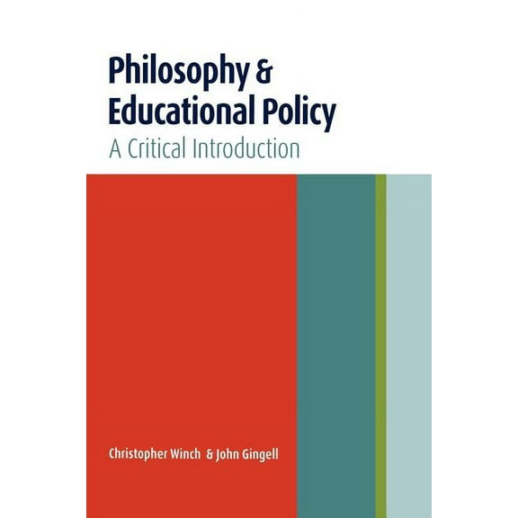 Philosophy and Educational Policy: A Critical Introduction, (Paperback)