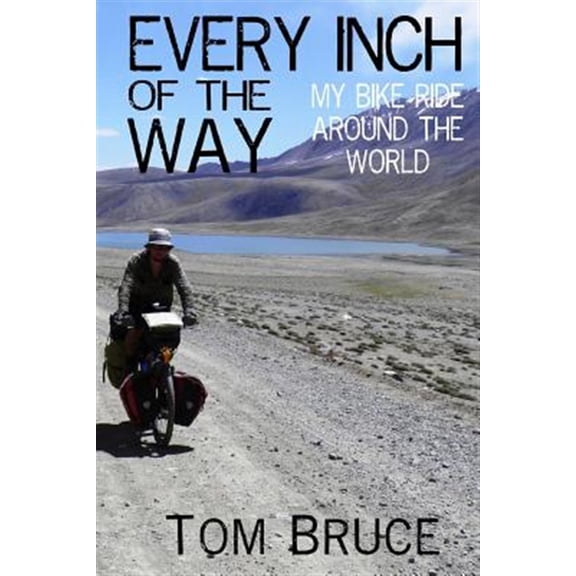 Pre-Owned Every Inch of the Way: My Bike Ride Around the World: 1 (Cycling Adventures around the World) Paperback