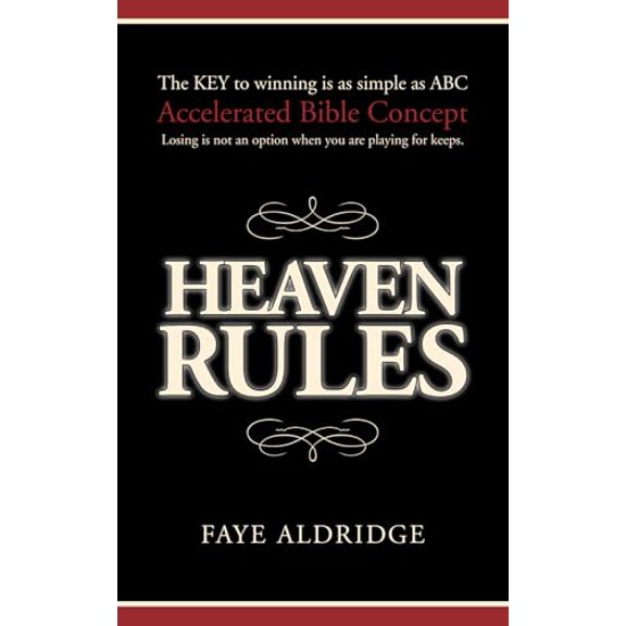 Pre-Owned Heaven Rules: The key to winning is as simple as ABC, Accelerated Bible Concept. Losing is not an option when you are playing for keeps. (Paperback) 0988742802 9780988742802