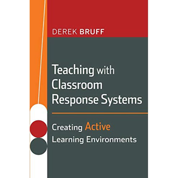 Pre-Owned Teaching with Classroom Response Systems: Creating Active Learning Environments (Paperback) 0470288930 9780470288931