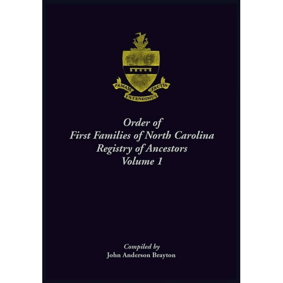 Order of First Families of North Carolina Registry of Ancestors, Volume 1, (Paperback)