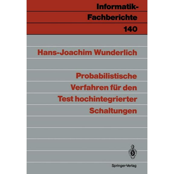 Informatik-Fachberichte Probabilistische Verfahren FÃ¼r Den Test Hochintegrierter Schaltungen, Book 140, (Paperback)