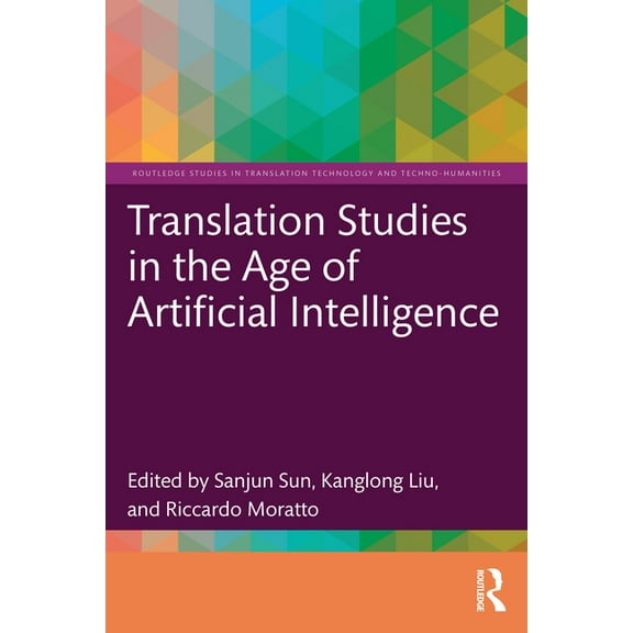 Routledge Studies in Translation Technol Translation Studies in the Age of Artificial Intelligence, (Paperback)