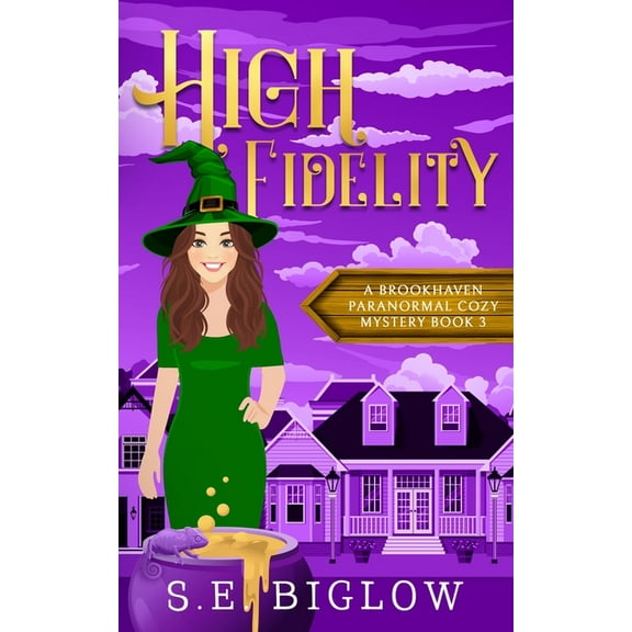 Brookhaven Cozy Mysteries High Fidelity: A Supernatural Small Town Mystery, Book 3, (Paperback)