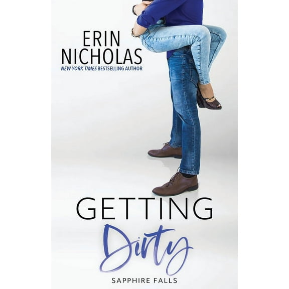 Sapphire Falls Getting Dirty (Sapphire Falls), Book 3, (Paperback)