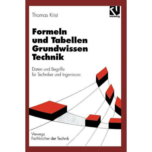 Viewegs FachbÃ¼cher Der Technik Formeln Und Tabellen Grundwissen Technik: Daten Und Begriffe FÃ¼r Techniker Und Ingenieure, (Paperback)