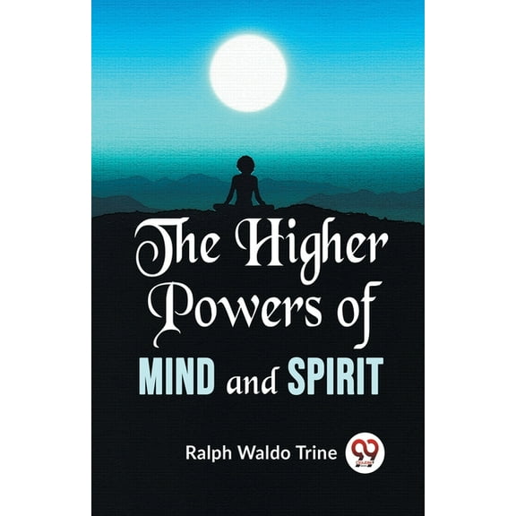The Higher Powers Of Mind And Spirit, (Paperback)