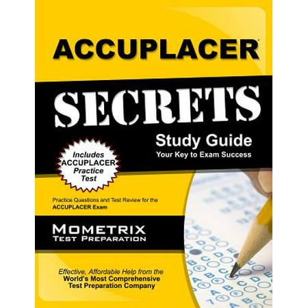 Accuplacer Secrets Study Guide : Practice Questions and Test Review for the Accuplacer